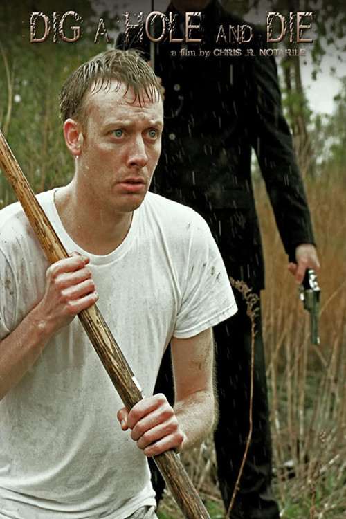 Dig a Hole and Die постер