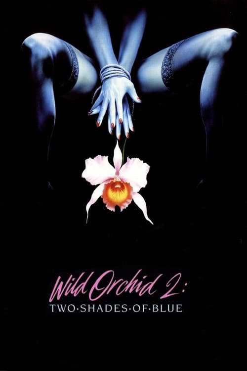 Wild Orchid II: Two Shades of Blue постер