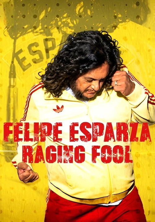 Felipe Esparza: Raging Fool постер
