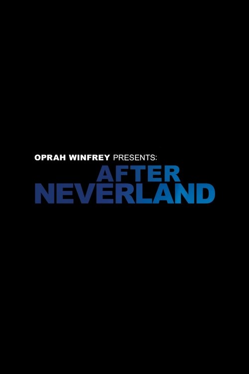 Oprah Winfrey Presents: After Neverland постер