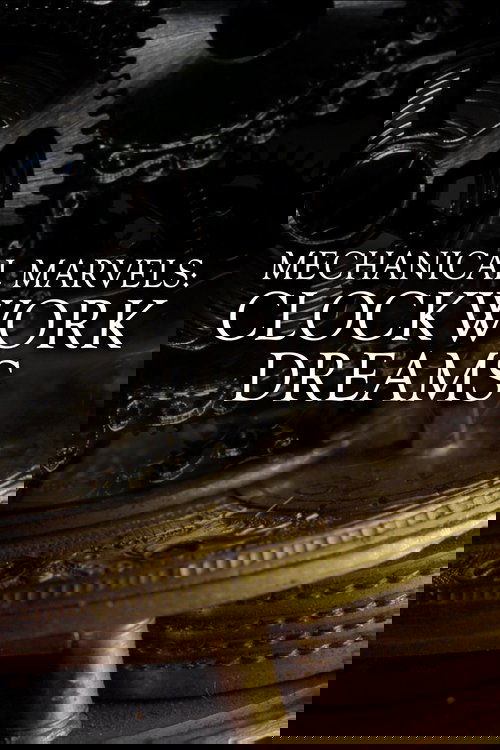 Mechanical Marvels: Clockwork Dreams постер
