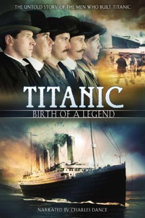 Titanic: Birth of a Legend постер