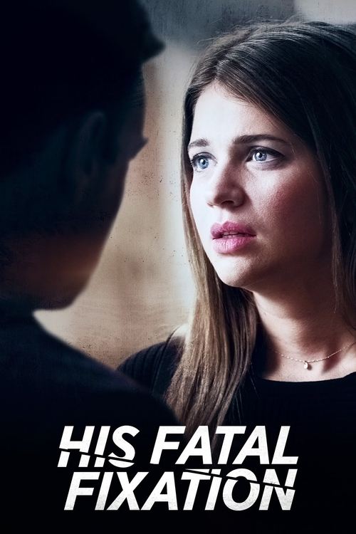 His Fatal Fixation постер