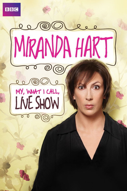 Miranda Hart - My, What I Call, Live Show постер