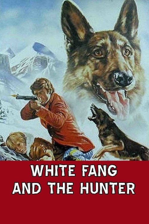White Fang and the Hunter постер