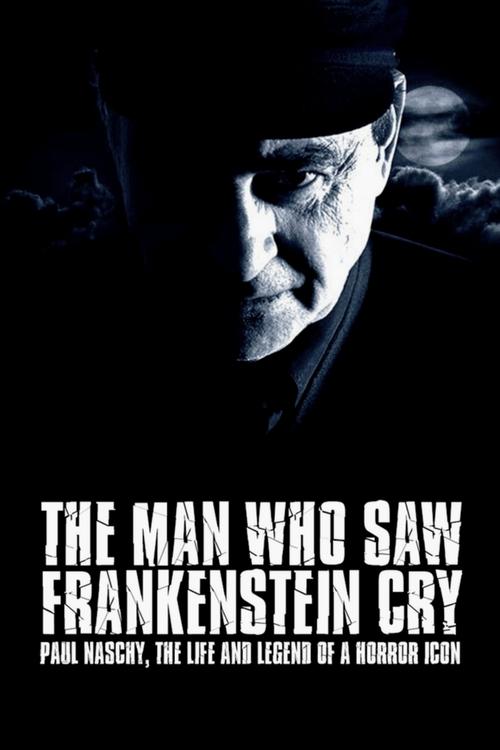 The Man Who Saw Frankenstein Cry постер