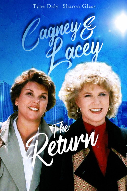 Cagney & Lacey: The Return постер