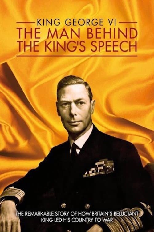 King George VI: The Man Behind the King's Speech постер