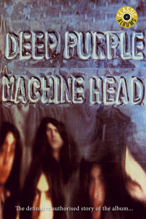 Classic Albums: Deep Purple - Machine Head постер