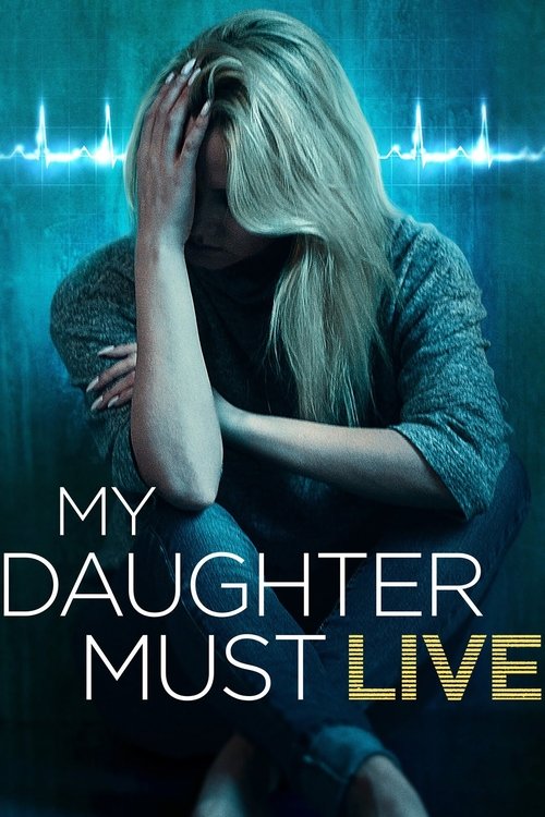 My Daughter Must Live постер