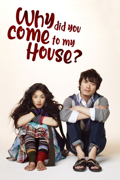 Why Did You Come to My House постер