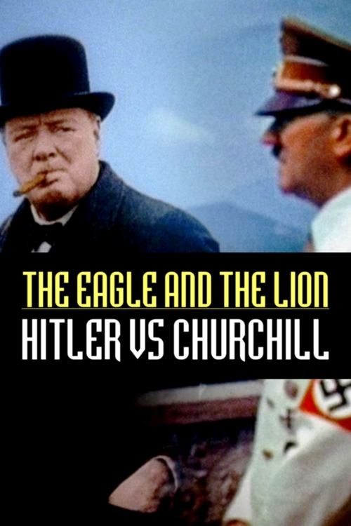 The Eagle and the Lion: Hitler vs Churchill постер