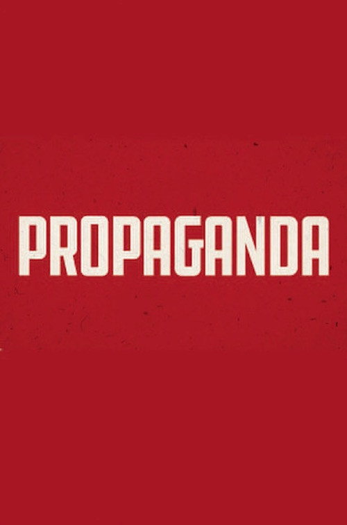 Propaganda: The Art of Selling Lies постер