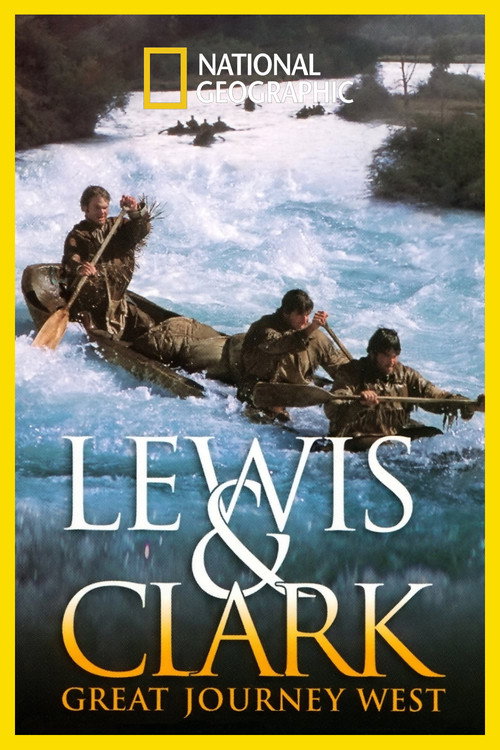Lewis & Clark: Great Journey West постер