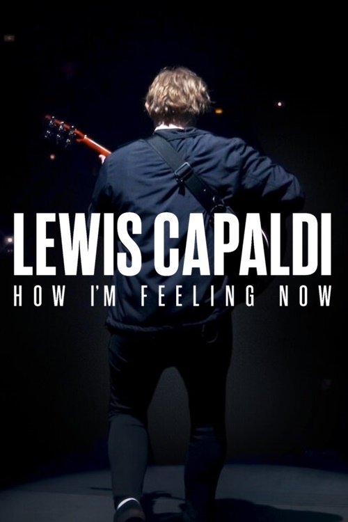 Lewis Capaldi: How I'm Feeling Now постер