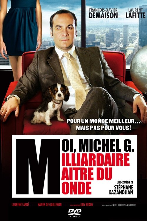 Moi, Michel G., milliardaire, maître du monde постер