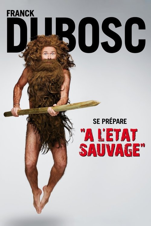 Franck Dubosc - À l'état sauvage постер