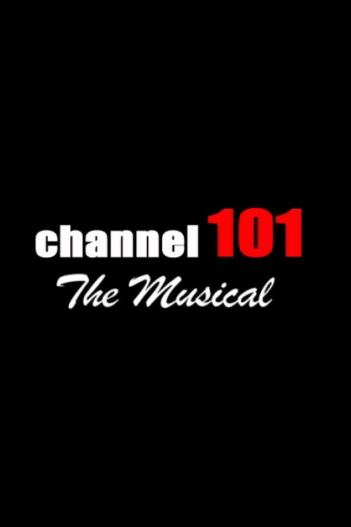 Channel 101: The Musical постер