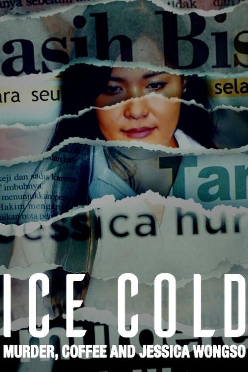Ice Cold: Murder, Coffee and Jessica Wongso постер