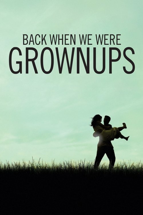 Back When We Were Grownups постер