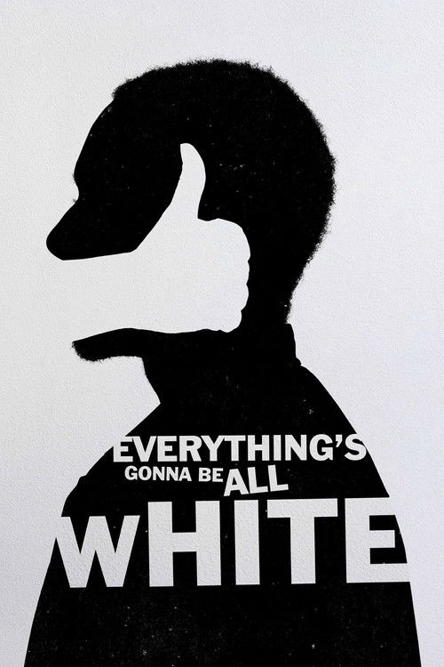 Everything's Gonna Be All White постер