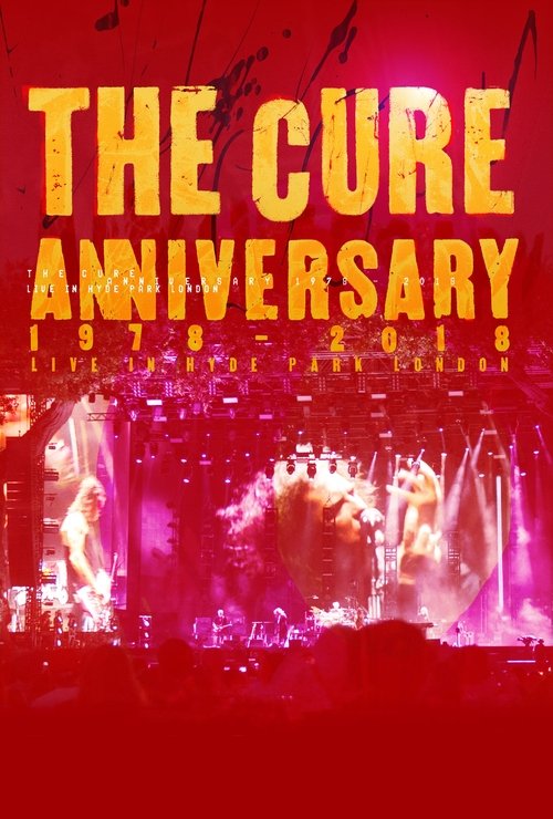 The Cure: Anniversary 1978 - 2018 - (Live In Hyde Park) постер