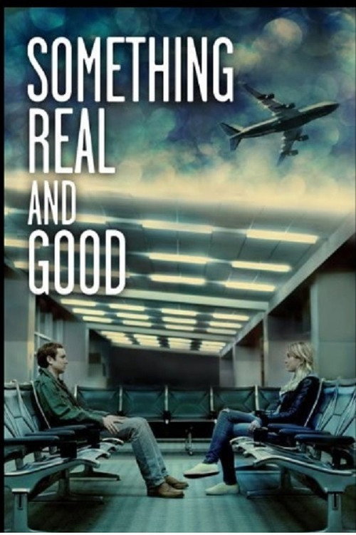 Something Real and Good постер