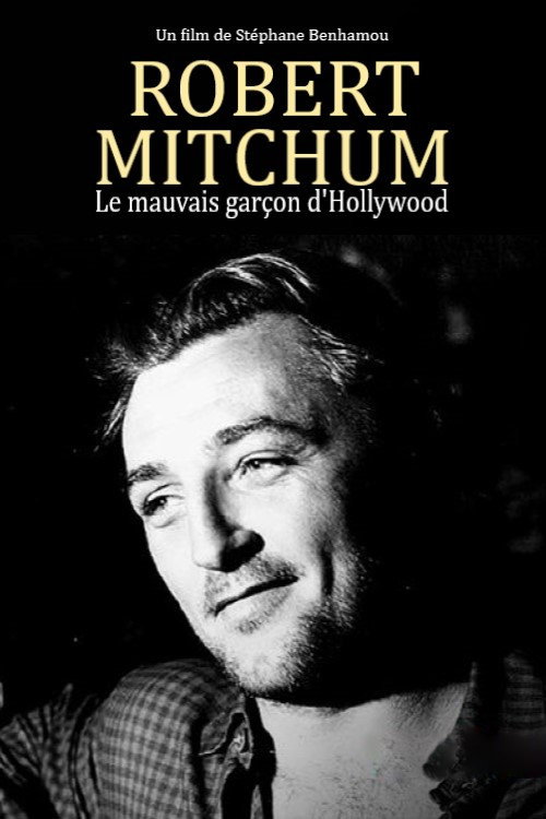 Robert Mitchum, le mauvais garçon d'Hollywood постер