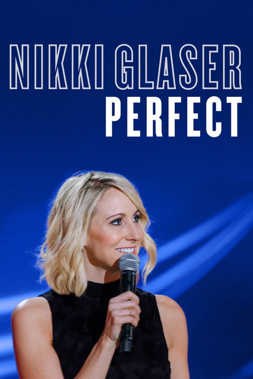 Nikki Glaser: Perfect постер
