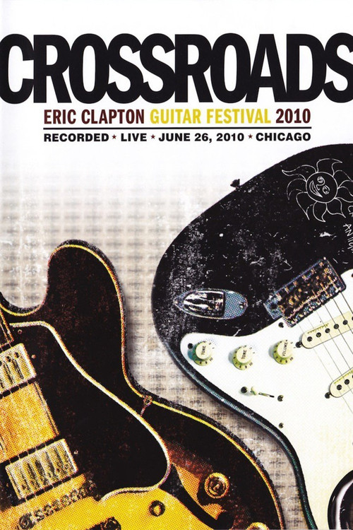 Eric Clapton's Crossroads Guitar Festival 2010 постер
