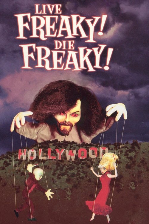 Live Freaky! Die Freaky! постер