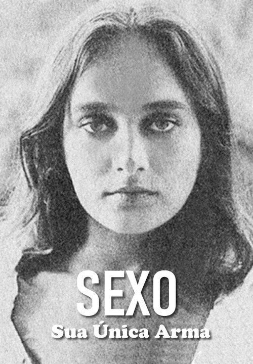 Sexo, Sua Única Arma постер