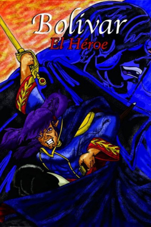 Bolívar, el héroe постер