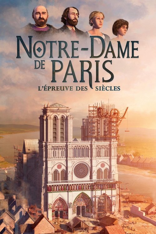 Notre-Dame de Paris, l'épreuve des siècles постер