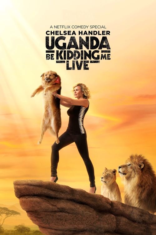 Chelsea Handler: Uganda Be Kidding Me Live постер