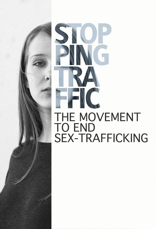 Stopping Traffic: The Movement to End Sex Trafficking постер
