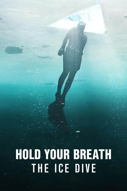 Hold Your Breath: The Ice Dive постер