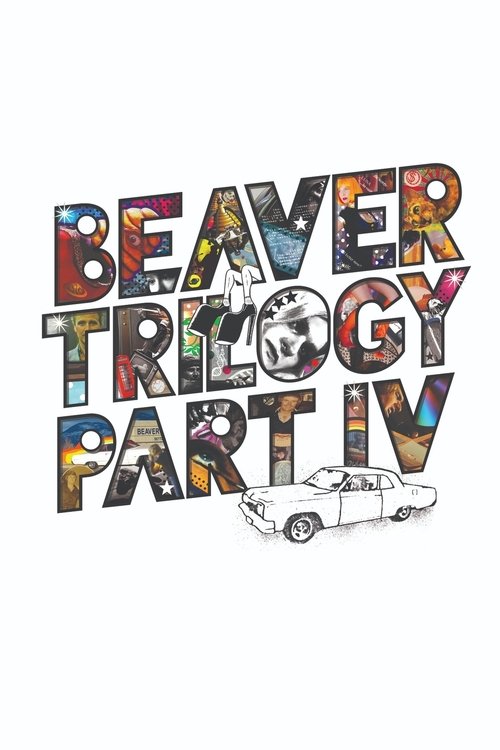 Beaver Trilogy Part IV постер