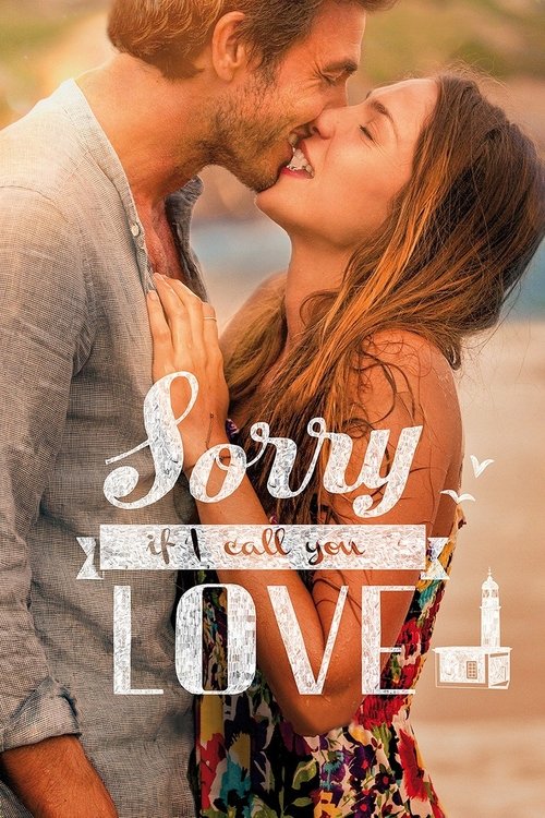 Sorry If I Call You Love постер