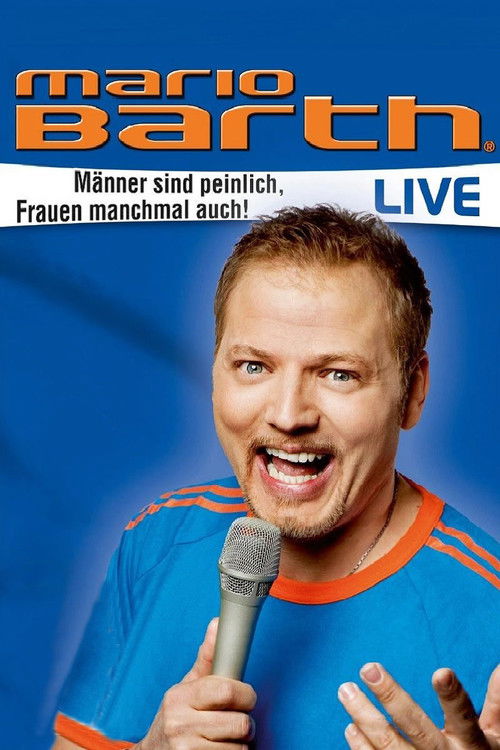 Mario Barth: Männer sind peinlich, Frauen manchmal auch! постер