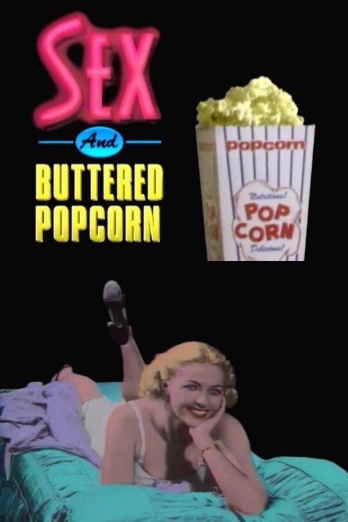 Sex and Buttered Popcorn постер