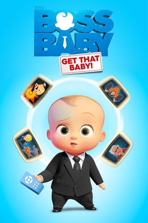 The Boss Baby: Get That Baby! постер