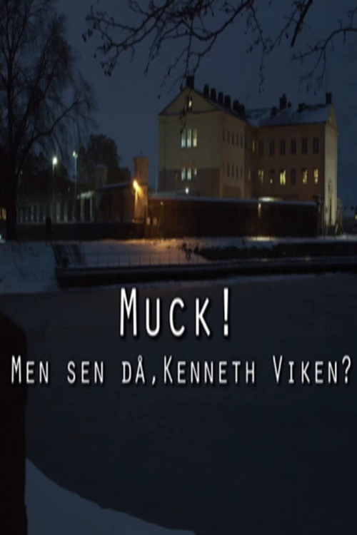 Muck! men sen då - Kenneth Viken? постер