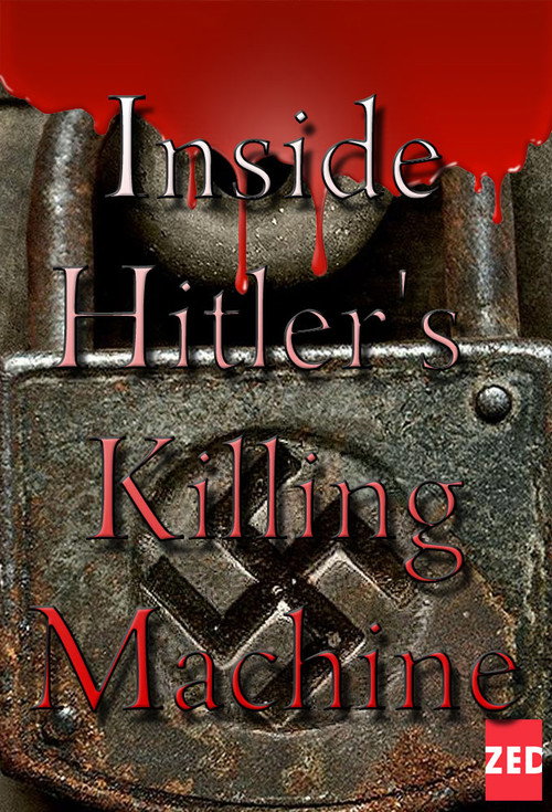 Inside Hitler's Killing Machine постер