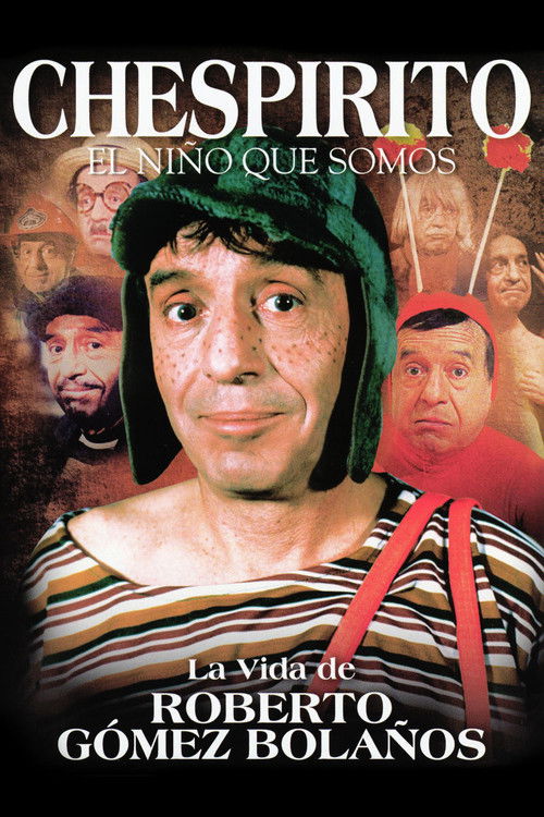 Chespirito: El Niño Que Somos постер