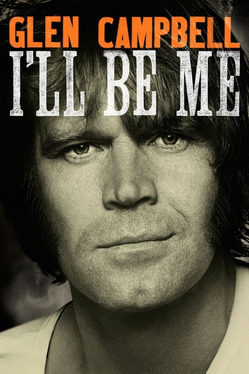 Glen Campbell: I'll Be Me постер