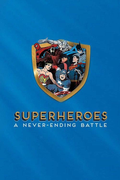 Superheroes: A Never-Ending Battle постер