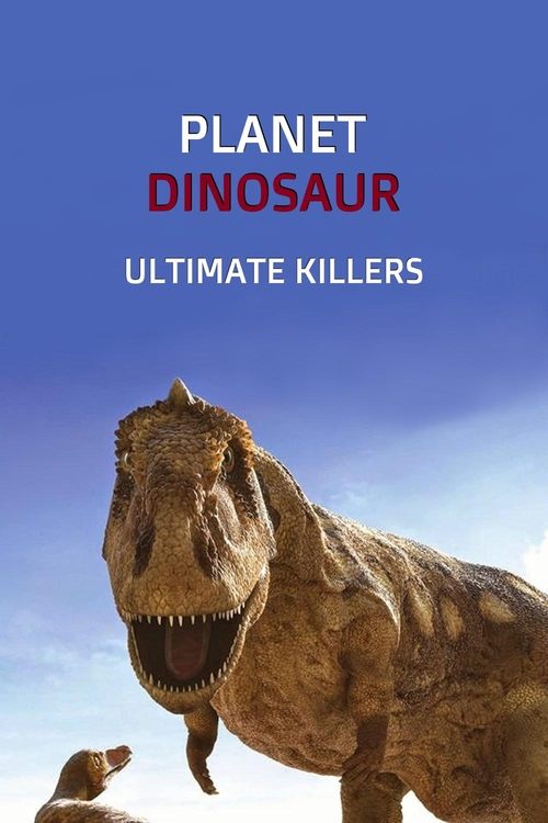Planet Dinosaur: Ultimate Killers постер
