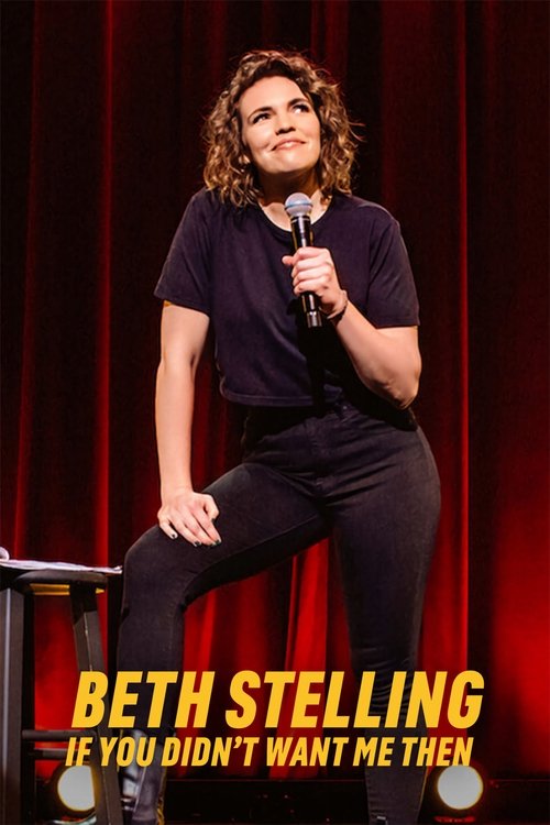 Beth Stelling: If You Didn't Want Me Then постер