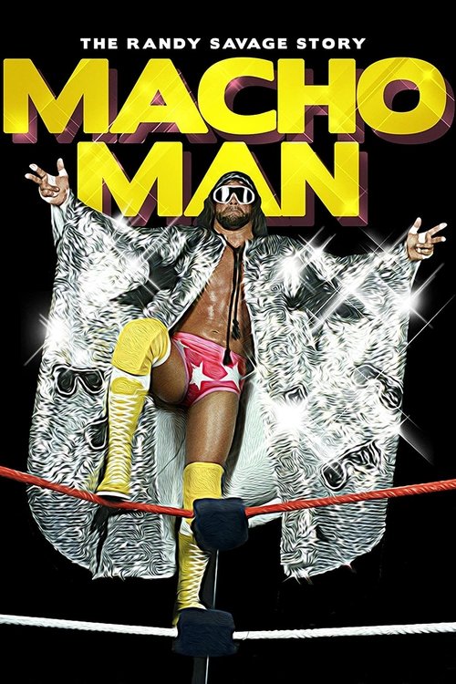 WWE: Macho Man - The Randy Savage Story постер